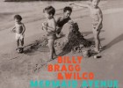Disco del día: Billy Bragg & Wilco, 'Mermaid avenue, the complete sessions'