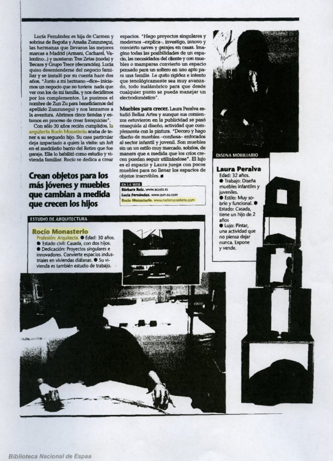 Revista 'Tiempo', 2004. Monasterio aparece como uno de los tres arquitectos jóvenes de moda: "Con sólo 30 años recién cumplidos, la arquitecta Rocío Monasterio acaba de tener su segundo hijo. Su casa particular deja impactado a quien la visite: un 'loft' 'en el barrio del Retiro que fue un garaje". La precocidad no es tal, porque Monasterio no se licenciará en arquitectura hasta 2009.