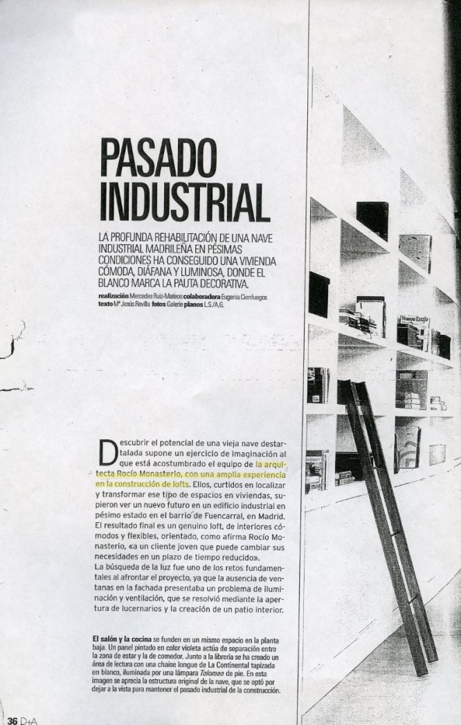 Número 78 de la revista 'Nuevo Estilo'. Desde el primer párrafo se identifica a Rocío Monasterio como arquitecta: "Descubrir el potencial de una vieja nave destartalada supone un ejercicio de imaginación al que está acostumbrado el equipo de la arquitecta Rocío Monasterio, con una amplia experiencia en la construcción de 'lofts". Otra publicación que la identifica erróneamente.