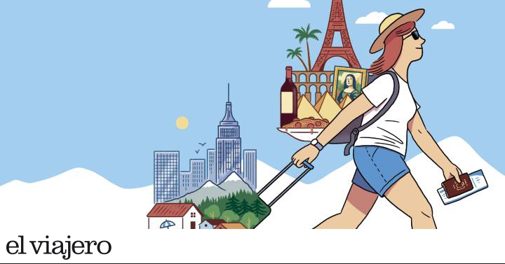 Viajar: Por qué merece la pena seguir viajando | El Viajero - Vimarsana News