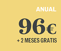 ANUAL: 96 € (+ 2 MESES GRATIS)