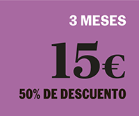 3 MESES POR 15 € (50% DE DESCUENTO)