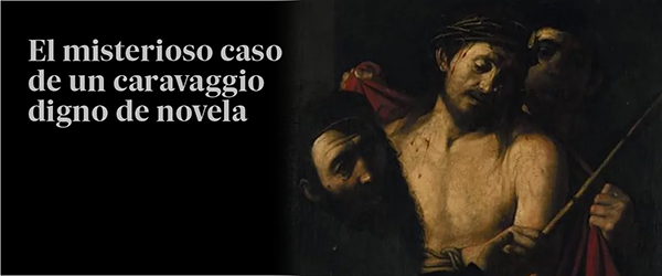 El misterioros caso de un caravaggio digno de novela